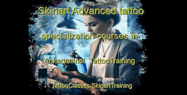 Skinart Advanced tattoo specialization courses in Ankarvattnet | #TattooTraining #TattooClasses #SkinartTraining-Sweden