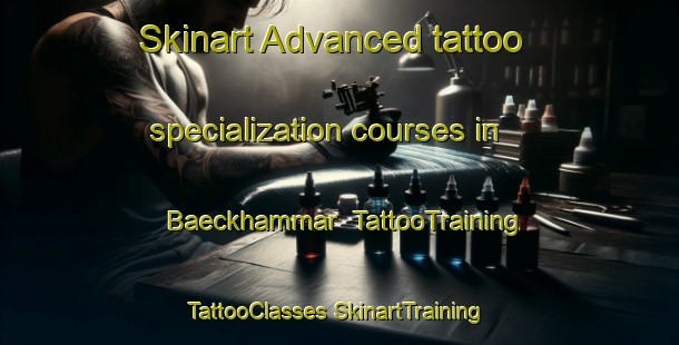 Skinart Advanced tattoo specialization courses in Baeckhammar | #TattooTraining #TattooClasses #SkinartTraining-Sweden