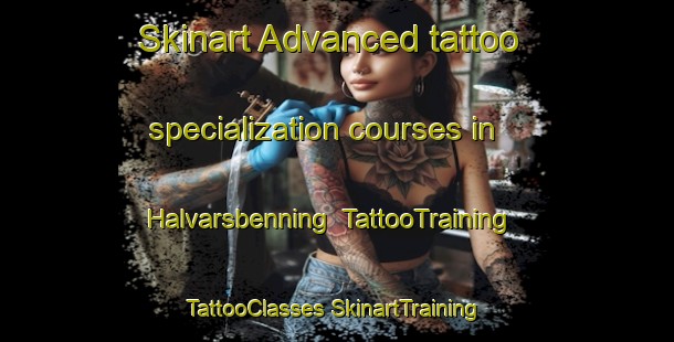 Skinart Advanced tattoo specialization courses in Halvarsbenning | #TattooTraining #TattooClasses #SkinartTraining-Sweden