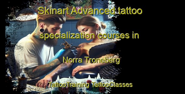 Skinart Advanced tattoo specialization courses in Norra Troneberg | #TattooTraining #TattooClasses #SkinartTraining-Sweden