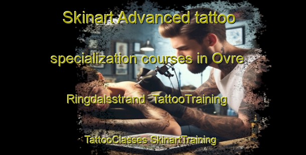 Skinart Advanced tattoo specialization courses in Ovre Ringdalsstrand | #TattooTraining #TattooClasses #SkinartTraining-Sweden