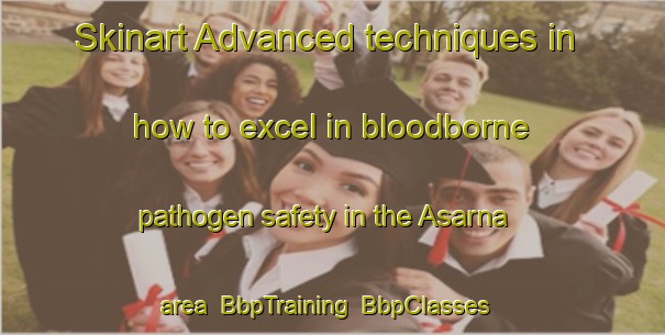 Skinart Advanced techniques in how to excel in bloodborne pathogen safety in the Asarna area | BbpTraining | BbpClasses | SkinartTraining-Sweden