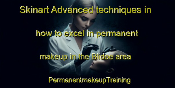 Skinart Advanced techniques in how to excel in permanent makeup in the Blidoe area | PermanentmakeupTraining | PermanentmakeupClasses | SkinartTraining-Sweden