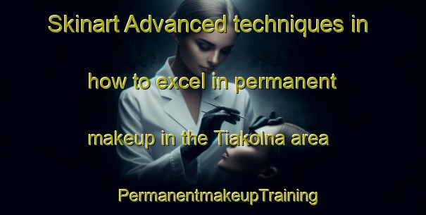 Skinart Advanced techniques in how to excel in permanent makeup in the Tiakolna area | PermanentmakeupTraining | PermanentmakeupClasses | SkinartTraining-Sweden