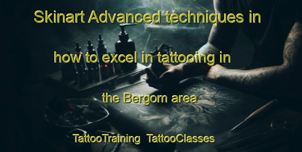 Skinart Advanced techniques in how to excel in tattooing in the Bergom area | TattooTraining | TattooClasses | SkinartTraining-Sweden