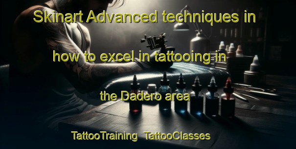 Skinart Advanced techniques in how to excel in tattooing in the Dadero area | TattooTraining | TattooClasses | SkinartTraining-Sweden