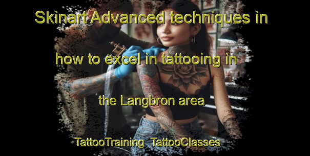 Skinart Advanced techniques in how to excel in tattooing in the Langbron area | TattooTraining | TattooClasses | SkinartTraining-Sweden