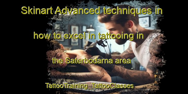 Skinart Advanced techniques in how to excel in tattooing in the Saterbodarna area | TattooTraining | TattooClasses | SkinartTraining-Sweden