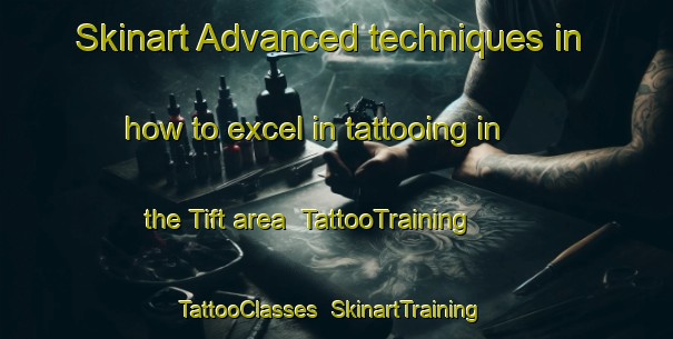 Skinart Advanced techniques in how to excel in tattooing in the Tift area | TattooTraining | TattooClasses | SkinartTraining-Sweden