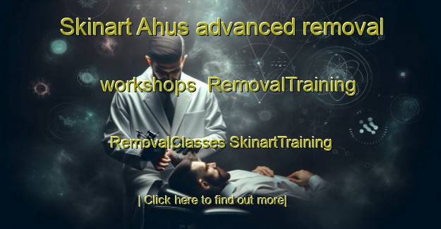 Skinart Ahus advanced removal workshops | #RemovalTraining #RemovalClasses #SkinartTraining-Sweden