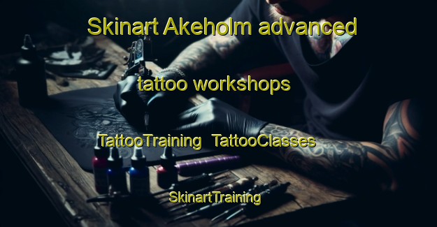 Skinart Akeholm advanced tattoo workshops | TattooTraining | TattooClasses | SkinartTraining-Sweden