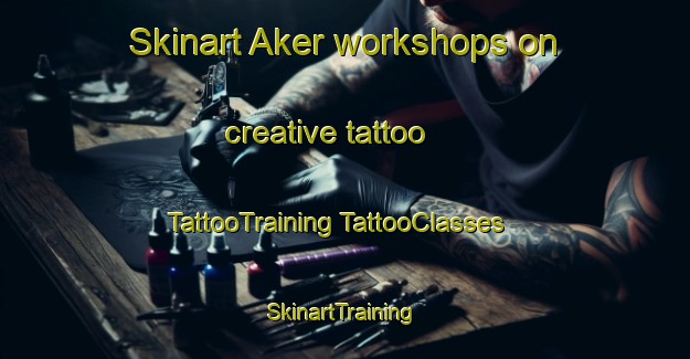 Skinart Aker workshops on creative tattoo | #TattooTraining #TattooClasses #SkinartTraining-Sweden