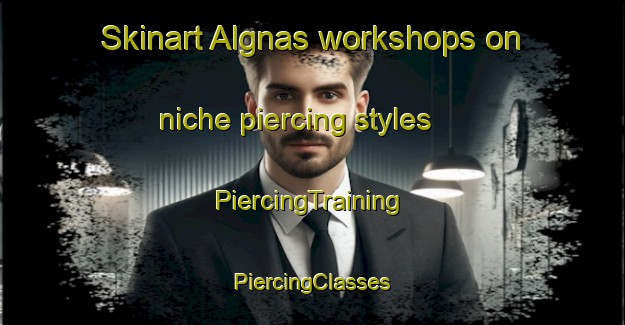 Skinart Algnas workshops on niche piercing styles | #PiercingTraining #PiercingClasses #SkinartTraining-Sweden