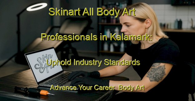 Skinart All Body Art Professionals in Kalamark: Uphold Industry Standards - Advance Your Career | Body Art Qualification Authority | BAQA-Sweden