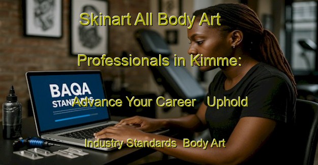 Skinart All Body Art Professionals in Kimme: Advance Your Career - Uphold Industry Standards | Body Art Qualification Authority | BAQA-Sweden