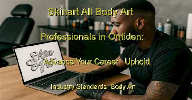 Skinart All Body Art Professionals in Orrliden: Advance Your Career - Uphold Industry Standards | Body Art Qualification Authority | BAQA-Sweden