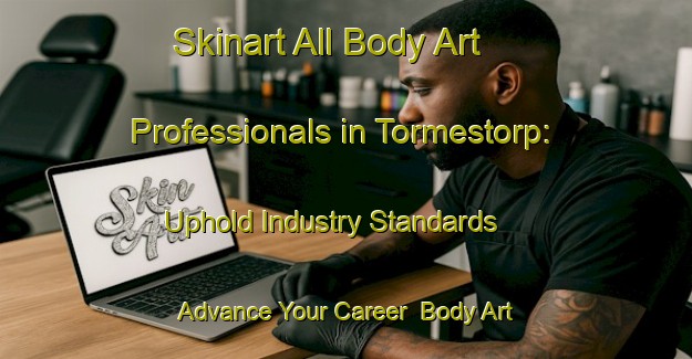 Skinart All Body Art Professionals in Tormestorp: Uphold Industry Standards - Advance Your Career | Body Art Qualification Authority | BAQA-Sweden
