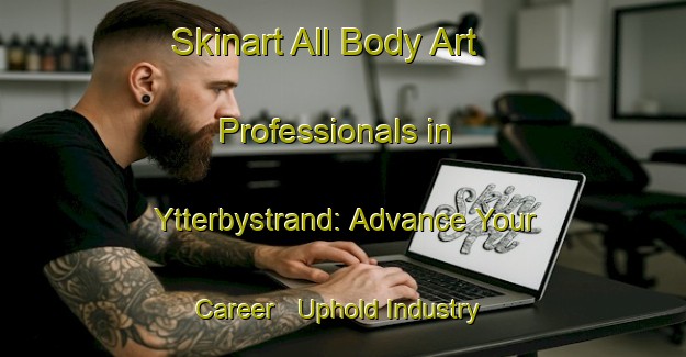 Skinart All Body Art Professionals in Ytterbystrand: Advance Your Career - Uphold Industry Standards | Body Art Qualification Authority | BAQA-Sweden
