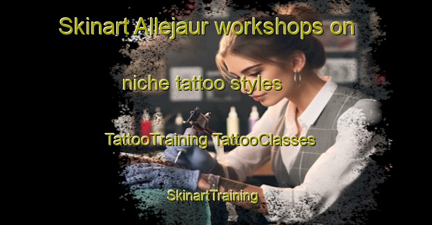 Skinart Allejaur workshops on niche tattoo styles | #TattooTraining #TattooClasses #SkinartTraining-Sweden