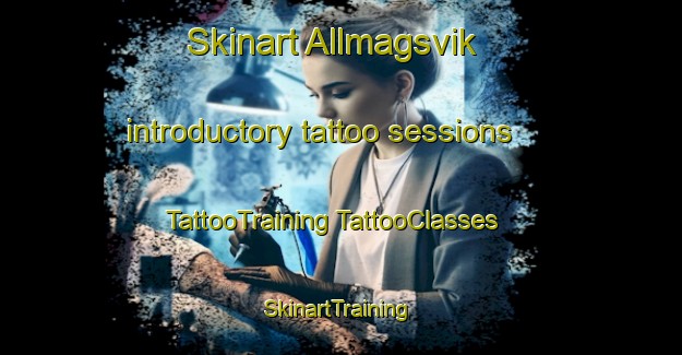 Skinart Allmagsvik introductory tattoo sessions | #TattooTraining #TattooClasses #SkinartTraining-Sweden