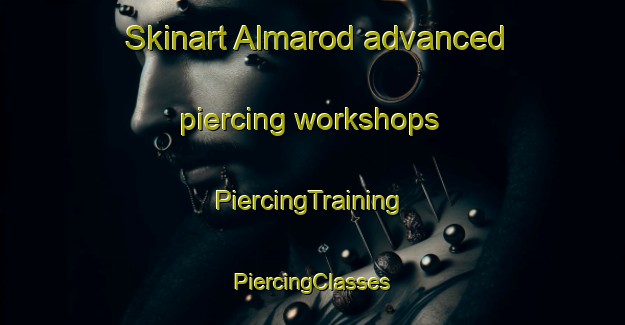 Skinart Almarod advanced piercing workshops | #PiercingTraining #PiercingClasses #SkinartTraining-Sweden