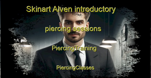 Skinart Alven introductory piercing sessions | #PiercingTraining #PiercingClasses #SkinartTraining-Sweden