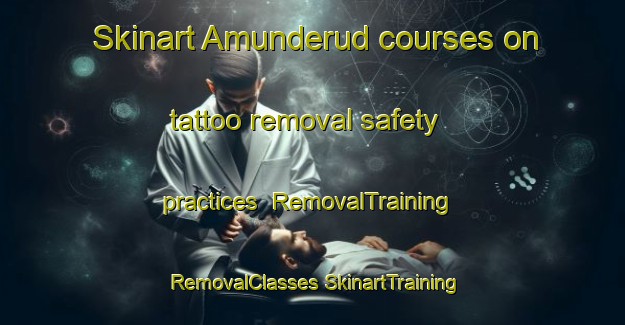 Skinart Amunderud courses on tattoo removal safety practices | #RemovalTraining #RemovalClasses #SkinartTraining-Sweden