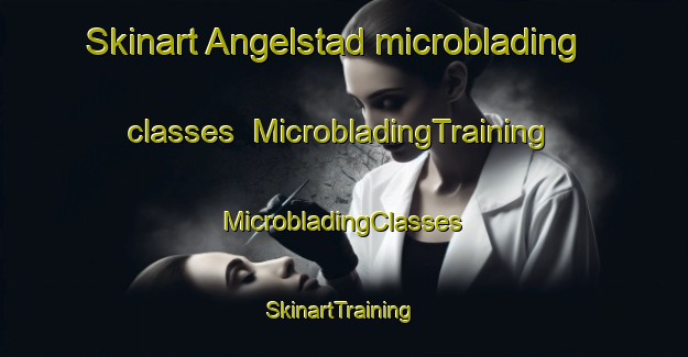 Skinart Angelstad microblading classes | #MicrobladingTraining #MicrobladingClasses #SkinartTraining-Sweden