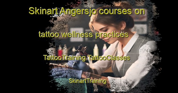 Skinart Angersjo courses on tattoo wellness practices | #TattooTraining #TattooClasses #SkinartTraining-Sweden