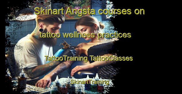 Skinart Angsta courses on tattoo wellness practices | #TattooTraining #TattooClasses #SkinartTraining-Sweden