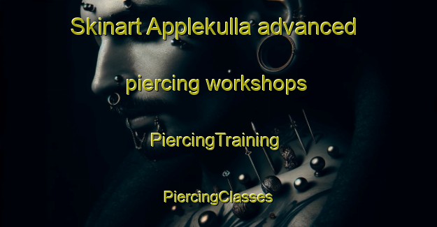 Skinart Applekulla advanced piercing workshops | #PiercingTraining #PiercingClasses #SkinartTraining-Sweden