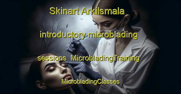 Skinart Arkilsmala introductory microblading sessions | #MicrobladingTraining #MicrobladingClasses #SkinartTraining-Sweden