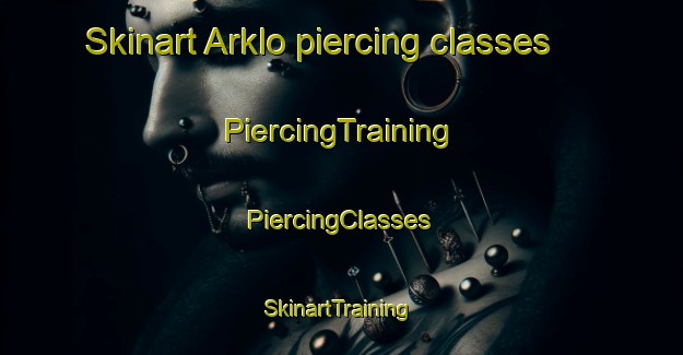 Skinart Arklo piercing classes | #PiercingTraining #PiercingClasses #SkinartTraining-Sweden