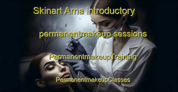 Skinart Arna introductory permanentmakeup sessions | #PermanentmakeupTraining #PermanentmakeupClasses #SkinartTraining-Sweden