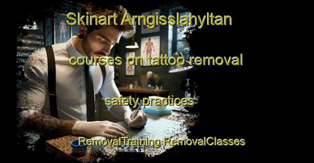 Skinart Arngisslahyltan courses on tattoo removal safety practices | #RemovalTraining #RemovalClasses #SkinartTraining-Sweden