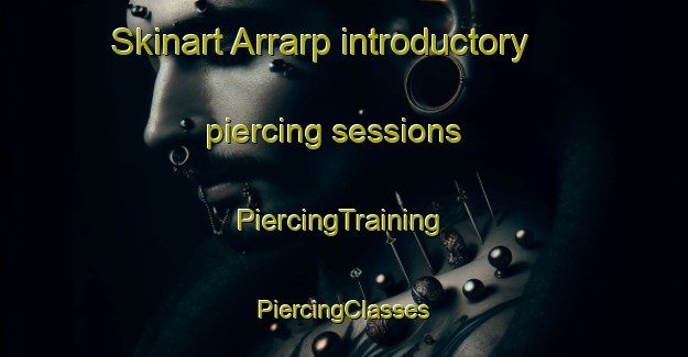 Skinart Arrarp introductory piercing sessions | #PiercingTraining #PiercingClasses #SkinartTraining-Sweden