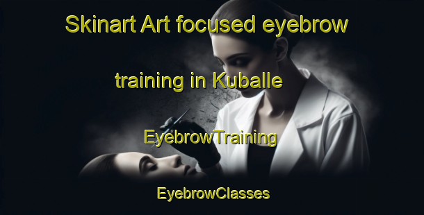Skinart Art-focused eyebrow training in Kuballe | EyebrowTraining | EyebrowClasses | SkinartTraining-Sweden