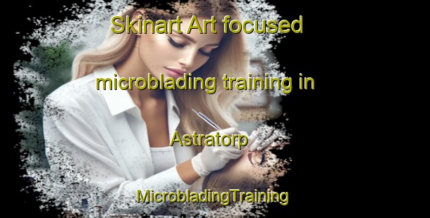 Skinart Art-focused microblading training in Astratorp | #MicrobladingTraining #MicrobladingClasses #SkinartTraining-Sweden