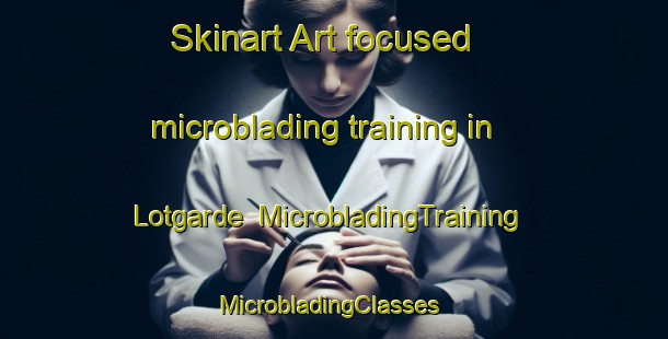 Skinart Art-focused microblading training in Lotgarde | MicrobladingTraining | MicrobladingClasses | SkinartTraining-Sweden