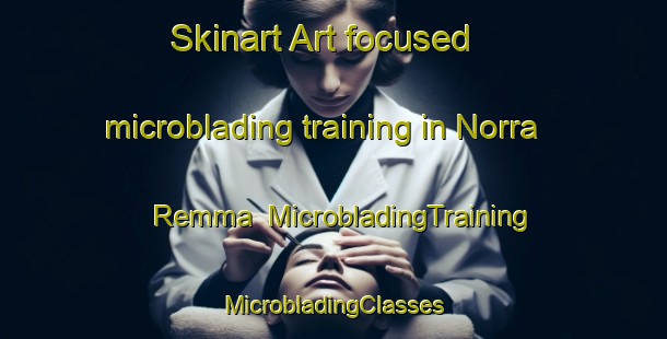 Skinart Art-focused microblading training in Norra Remma | #MicrobladingTraining #MicrobladingClasses #SkinartTraining-Sweden