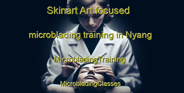 Skinart Art-focused microblading training in Nyang | MicrobladingTraining | MicrobladingClasses | SkinartTraining-Sweden