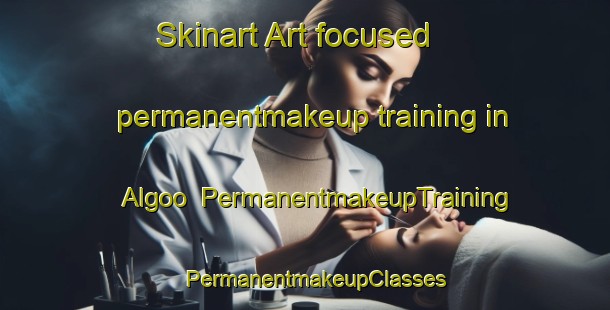 Skinart Art-focused permanentmakeup training in Algoo | PermanentmakeupTraining | PermanentmakeupClasses | SkinartTraining-Sweden