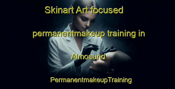 Skinart Art-focused permanentmakeup training in Almosund | #PermanentmakeupTraining #PermanentmakeupClasses #SkinartTraining-Sweden