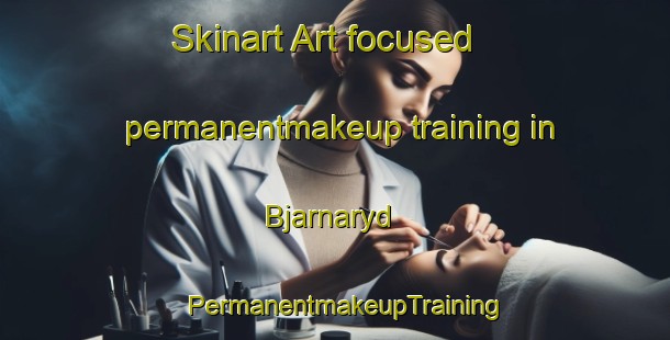 Skinart Art-focused permanentmakeup training in Bjarnaryd | PermanentmakeupTraining | PermanentmakeupClasses | SkinartTraining-Sweden