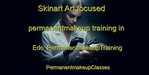 Skinart Art-focused permanentmakeup training in Edo | #PermanentmakeupTraining #PermanentmakeupClasses #SkinartTraining-Sweden