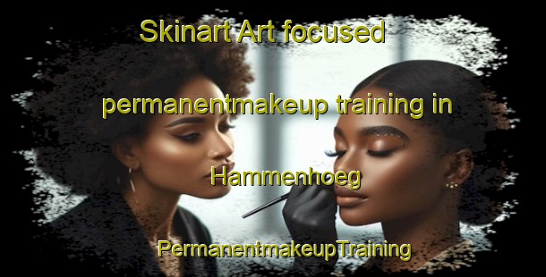 Skinart Art-focused permanentmakeup training in Hammenhoeg | #PermanentmakeupTraining #PermanentmakeupClasses #SkinartTraining-Sweden