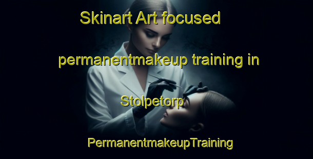 Skinart Art-focused permanentmakeup training in Stolpetorp | PermanentmakeupTraining | PermanentmakeupClasses | SkinartTraining-Sweden