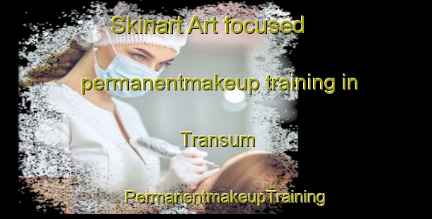 Skinart Art-focused permanentmakeup training in Transum | #PermanentmakeupTraining #PermanentmakeupClasses #SkinartTraining-Sweden