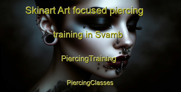 Skinart Art-focused piercing training in Svamb | #PiercingTraining #PiercingClasses #SkinartTraining-Sweden