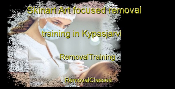Skinart Art-focused removal training in Kypasjarvi | RemovalTraining | RemovalClasses | SkinartTraining-Sweden